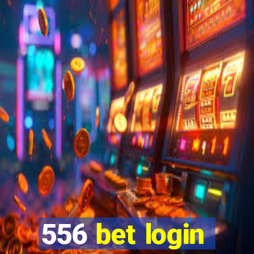 556 bet login